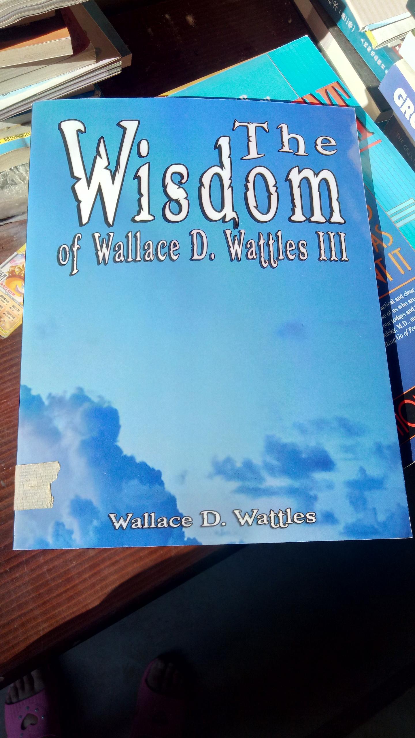 The Wisdom of Wallace D. Wattles III - Including [平装]