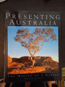 Presenting Australia: The Making of a Na...【外文原版】