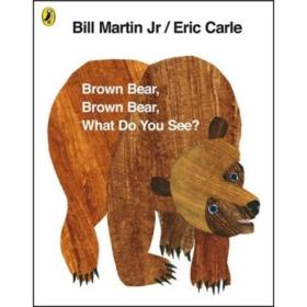 Brown Bear, Brown Bear, What Do You See? (Anniversary Edition)棕熊，棕熊，你看到了什么？ 英文原版