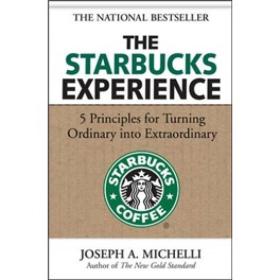 The Starbucks Experience：5 Principles for Turning Ordinary Into Extraordinary