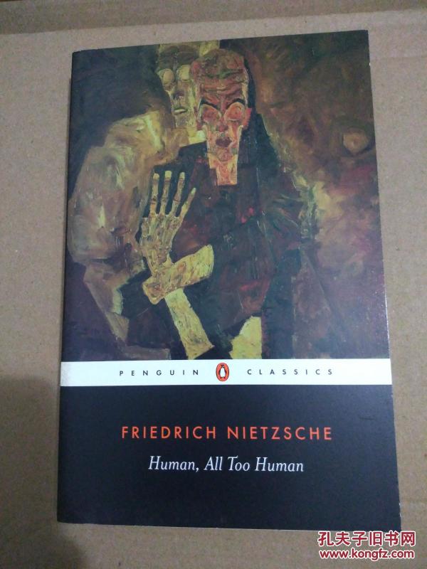 Friedrich Nietzsche Human, All Too Human 尼采 名著 英文版_Friedrich Nietzsche_孔夫子旧书网 Friedrich Nietzsche Human, All Too Human 尼采 名著 英文版_Friedrich Nietzsche_孔夫子旧书网