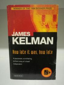 How Late It Was How Late by James Kelman （英国文学）英文原版书