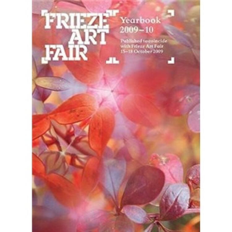 Frieze Art Fair Yearbook 2009-10