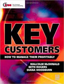 Key Customers: How to manage them profitably (Chartered Institute of Marketing)