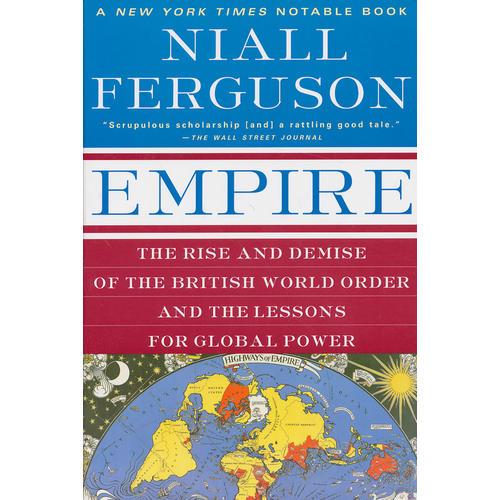 Empire：The Rise and Demise of the British World Order and the Lessons for Global Power 【外文英文原版历史类书籍无笔迹】