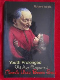 Youth Prolonged: Old Age Postponed（英语原版 平装本）青年延长：老年推迟