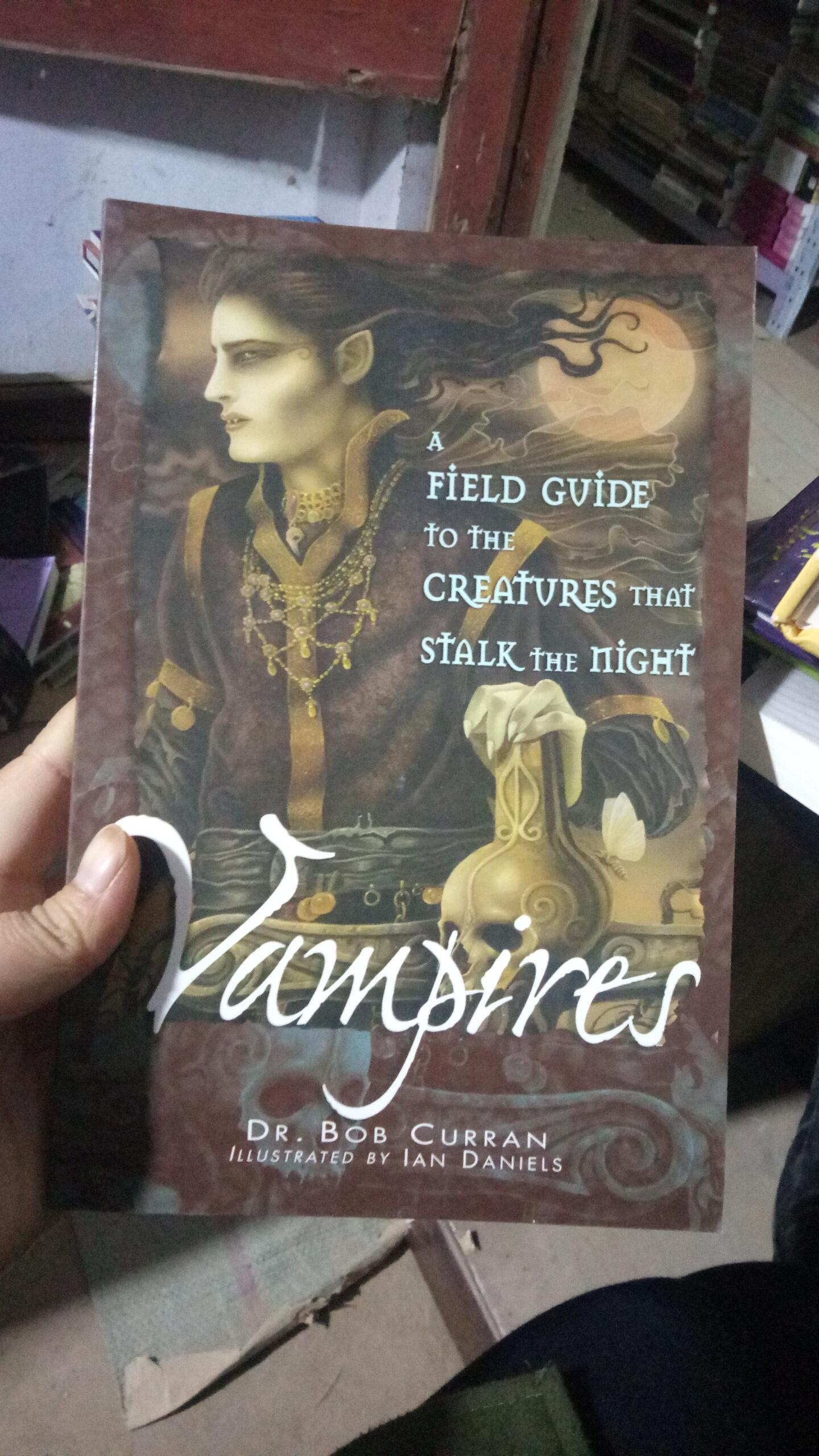 Vampires: A Field Guide to the Creatures T...