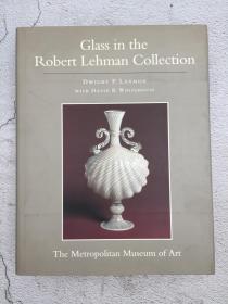 The Robert Lehman Collection at the Metropolitan Museum of Art: Glass v. 11 精装