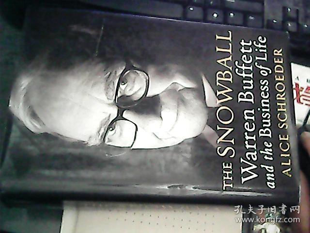 滚雪球 巴菲特自传the Snowball Warren Buffett And The Business Of Life 英文 精装书口毛边 孔夫子旧书网