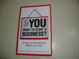 SO YOU WANT TO START A BUSINESS。
