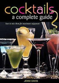 Cocktails A Complete Guide