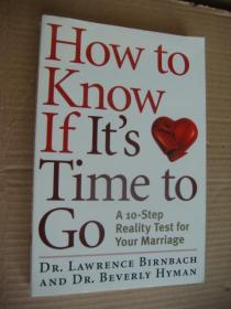 How to Know If Its Time to Go: A 10-Step Reality Test for Your Marriage 《婚姻何时放手和分手？〉 英文原版16开 品好未阅