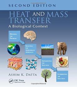 预订2周到货 Heat and Mass Transfer: A Biological Context, 2e 英文原版 Ashim K. Datta生物传热学 传热传质学 传热和传质 原理 基础 应用 分析  生物学