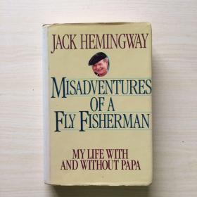 英文原版 Misadventures of a Fly Fisherman: My Life With and Without Papa  (Jack Hemingwaye签名本)飞钓者的不幸遭遇