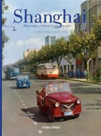 Shanghai：A History in Photographs, 1842-Today