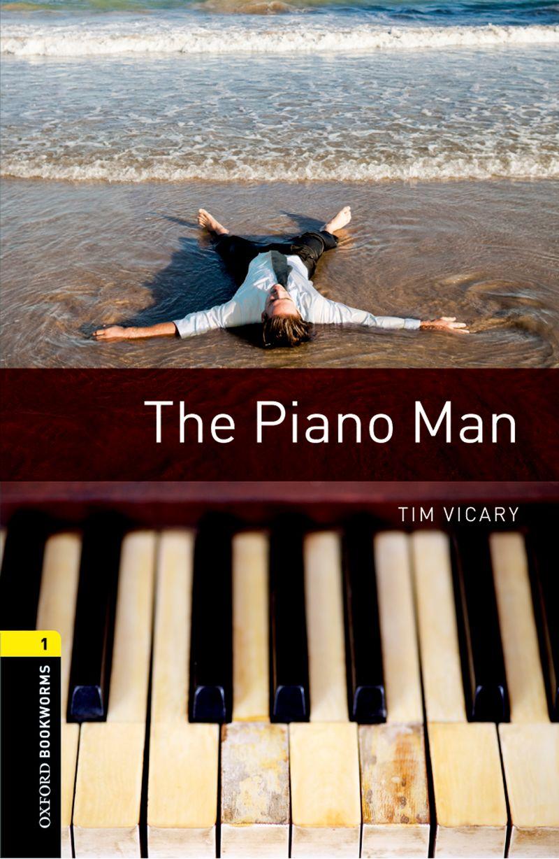 Oxford Bookworms Library: Level 1: The Piano Man 牛津书虫分级读物1级：弹钢琴的人（英文原版）