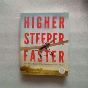 HIGHER STEEPER FASTER