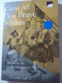 Come All You Brave Soldiers: Blacks in the Revolutionary War