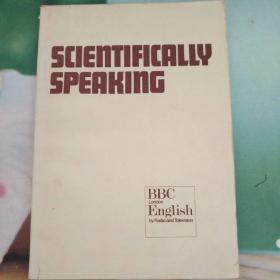 SCIENTIFICALLY SPEAKING 科技英语会话