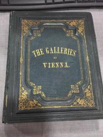 十九世纪西文经典《维也纳画廊》 THE GALLERIES OF VIENNA（英文古旧书）精装一大册全！钢版画插图