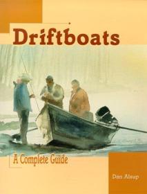 Driftboats: A Complete Guide