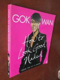 GOK WAN HOW TO  LOOK GOOD NAKED