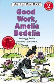 【99选】英文原版 儿童英语绘本糊涂女佣系列 Good Work  Amelia Bedelia 分级阅读 i can read