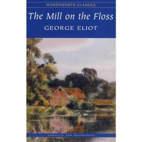 Mill on the Floss (Wordsworth Classics) 弗罗斯河上的磨坊