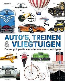 Auto's, treinen & vliegtuigen: de encyclopedie van alle vaar- en voertuigen 其他语种