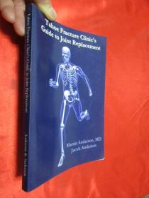 Tahoe Fracture Clinic's Guide to Joint Replacement （小16开） 【详见图】