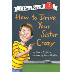 How to Drive Your Sister Crazy 如何让你姐姐抓狂（I Can Read,Level 2）