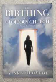 The Birthing of a Glorious Church: Study Workbook
