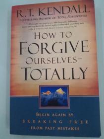 HOW TO FORGIVE OURSELVES- TOTALLY