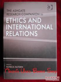 The Ashgate Research Companion to Ethics and International Relations（英语原版 精装本）阿什盖特道德和国际关系研究指南
