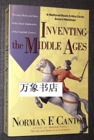 Cantor  : Inventing the Middle Ages, the lives, works, and ideas of the great medievalists of the twentieth century 二十世纪伟大的中世纪学家的生平著作和思想  平装本  私藏品好