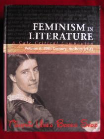 Feminism in Literature: A Gale Critical Companion（Volume 6: 20th Century, Authors）文学中的女权主义：盖尔批评指南（第6卷：20世纪作家，英语原版 精装本）