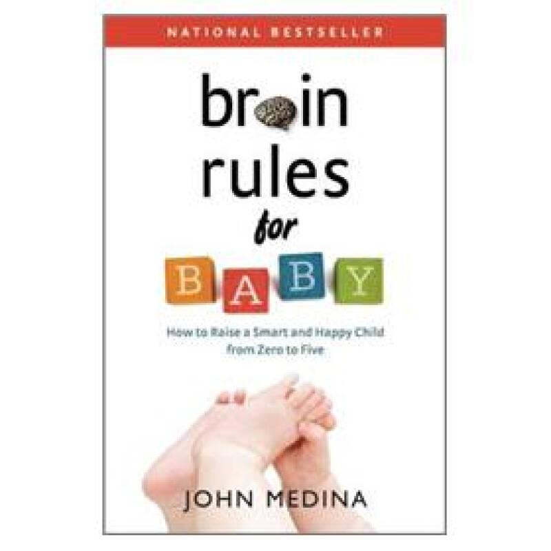 Brain Rules for Baby: How to Raise a Smart and Happy Child from Zero to Five.