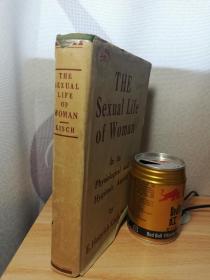 THE SEXUAL LIFE OF WOMAN IN ITS PHYSIOLOGICAL AND HYGIENIC ASPECT  印刷质量一般