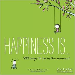 happiness is . . . 500 ways to be in the moment