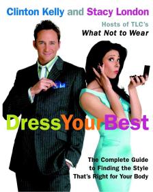 Dress Your Best: Complete Guide to Finding the Style That Is Right for Your Body