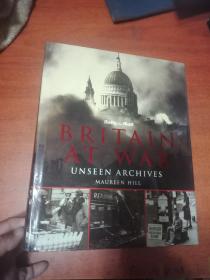 BRITAIN AT WAR   UNSEEN ARCHIVES(战争中的英国——看不见的档案)(内有大量图片)