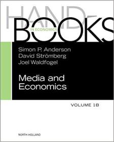 Handbook of Media Economics, vol 1B: Volume 1B （Handbooks in Economics）