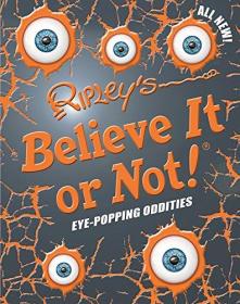 Ripleys Believe It or Not! Eye-Popping Oddities