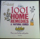1001 Home Remedies & Natural Cures: From Your Kitchen and Garden