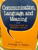 COMMUNICATION,  LANGUAGE, AND MEANING Psychological  Perspectives