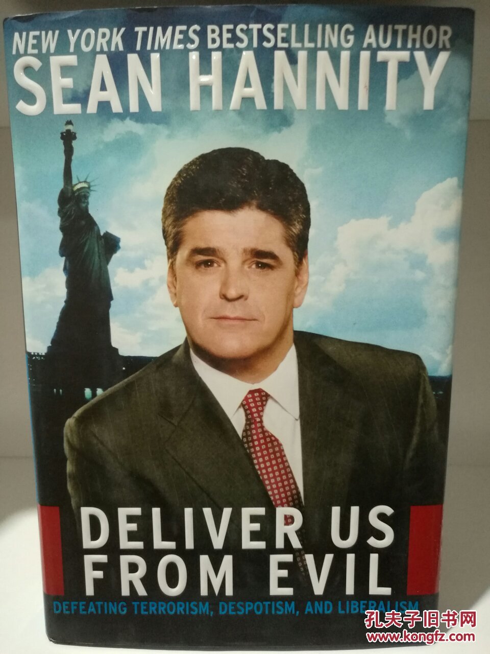 Sean Hannity：Deliver Us from Evil: Defeating Terrorism, Despotism, and Liberalism