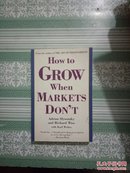 HOW TO GROW WHEN MARKETS DONT