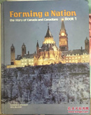 Forming a Nation the Story of Canada and Canadians Book I