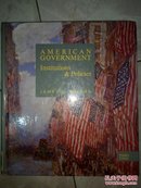 AMERICAN GOUERNMENT INSTITUTIONS POLICIES THIRD EDITION