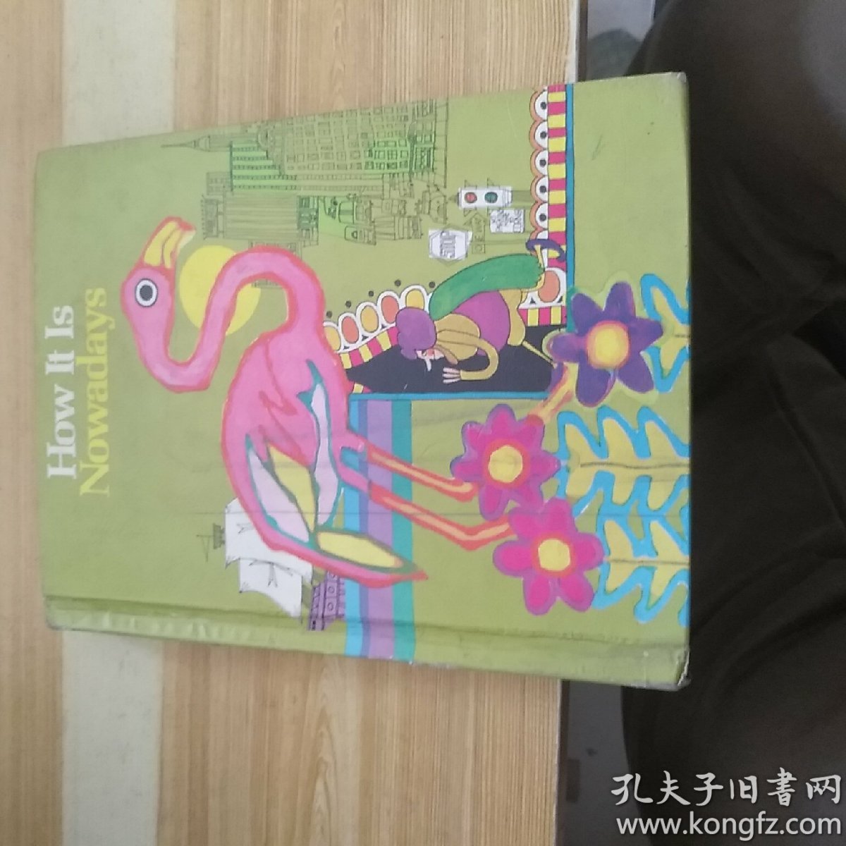 How It Is Nowadays 现在如何 英文原版精装 孔夫子旧书网